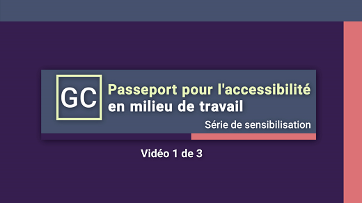 GC Passeport pour l'accessibilité en milieu de travail : Série de sensibilisation : Vidéo 1 de 3