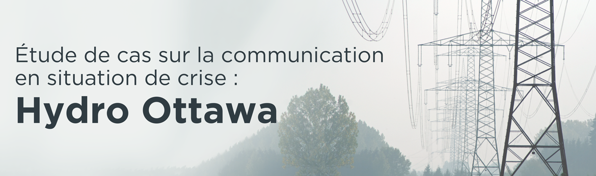 Étude de cas sur la communication en situation de crise : Hydro Ottawa
