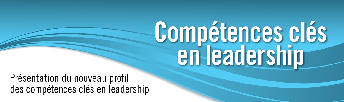 Présentation du nouveau profil des compétences clés en leadership