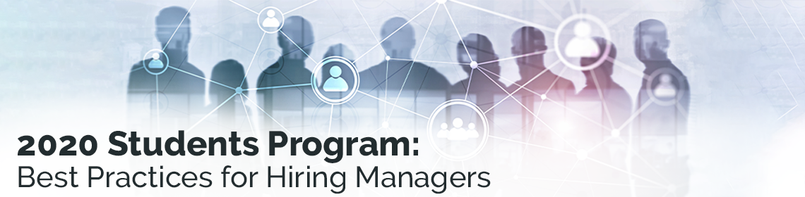 2020 Students Program: Best Practices for Hiring Managers