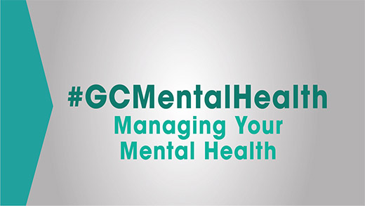 #GCMentalHealth: Managing Your Mental Health