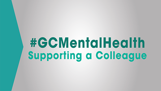 #GCMentalHealth: Supporting a Colleague